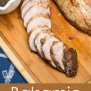 Overhead view of Balsamic Marinated Pork Tenderloin carved on a cutting board.