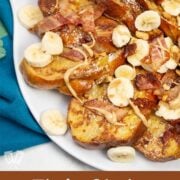 Overhead view of a platter of Elvis-Style Challah French Toast.