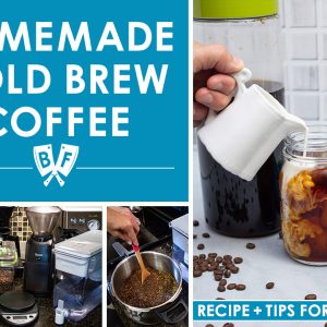 Easy Homemade Cold Brew Coffee Recipe + Tips for Success