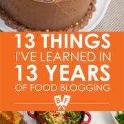 13 Things I've Learned in 13 Years of Food Blogging