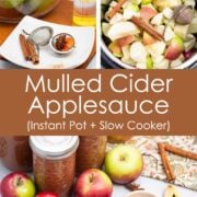 Collage of images for making homemade mulled cider applesauce in the Instant Pot or slow cooker.