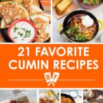 Collage of recipe images with text that says 21 Favorite Cumin Recipes.