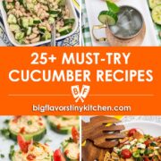 Collage of cucumber recipe images with text that reads, "25+ Must-Try Cucumber Recipes".