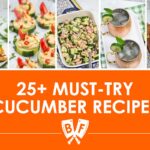 Collage of cucumber recipe images with text that reads, "25+ Must-Try Cucumber Recipes".
