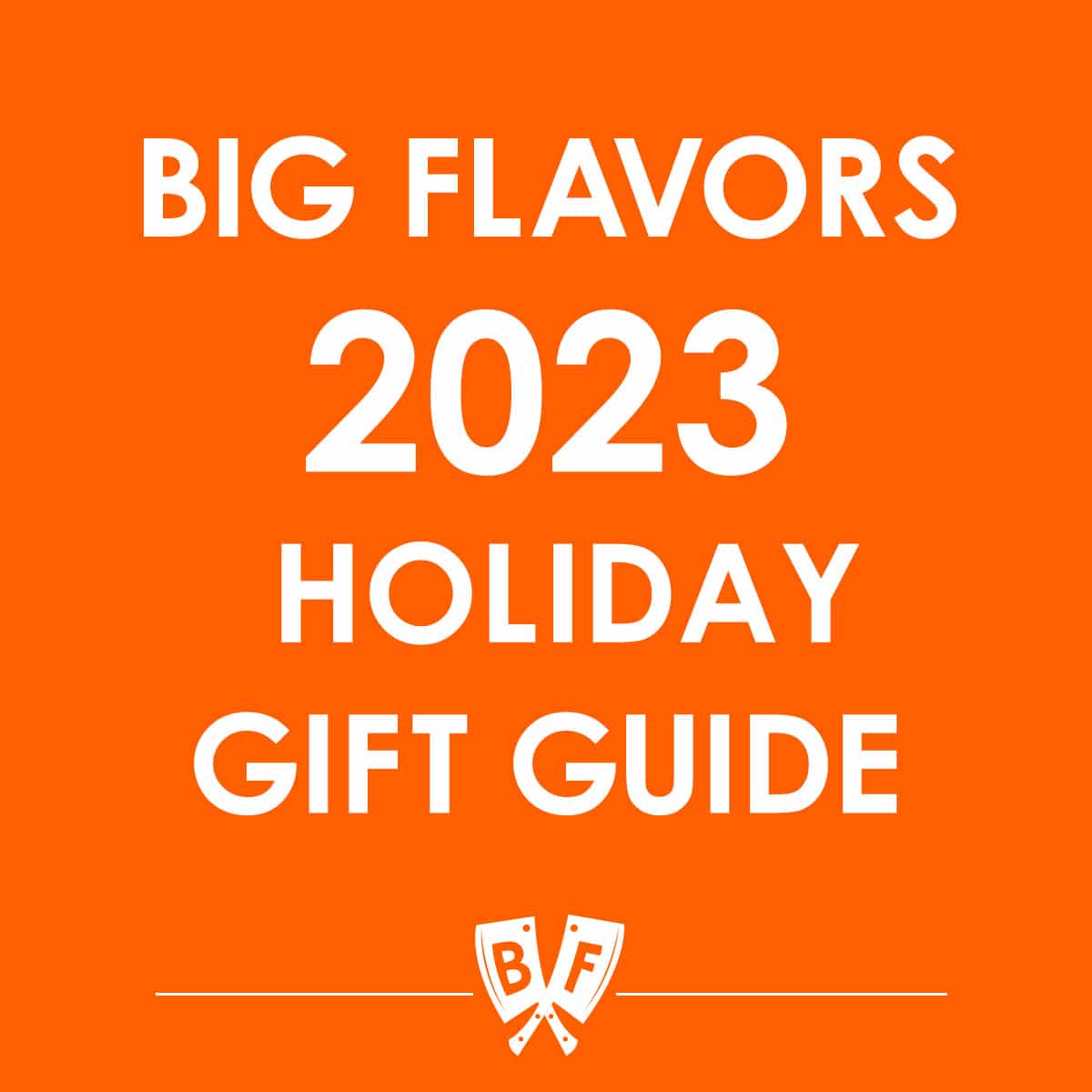Text that reads, "Big Flavors 2023 Holiday Gift Guide".